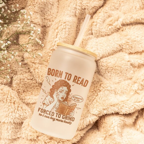 Born To Read, Frosted Glass Tumbler, Literary Quote, Book Lover Graphic - Picture 5 of 7